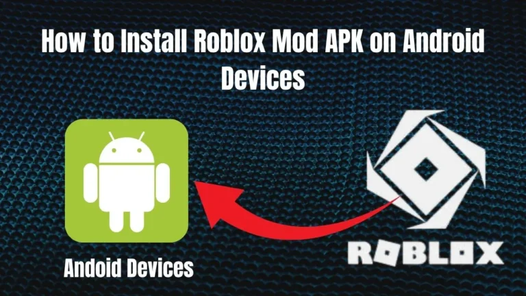 How to Install Roblox Mod APK on Android Devices