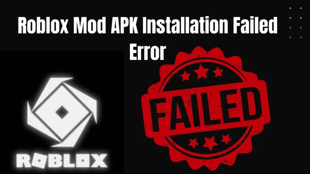 Roblox Mod APK Installation Failed Error