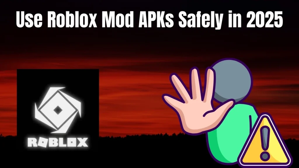 Why Roblox Mod APKs Can Be Risky in 2025