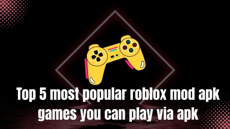 Top 5 most popular roblox mod apk games you can play via apk